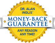 Dr. Inglis' Anytime Guarantee Dr. Inglis' Guarantee - 100% Money-Back on All Supplements at Anytime